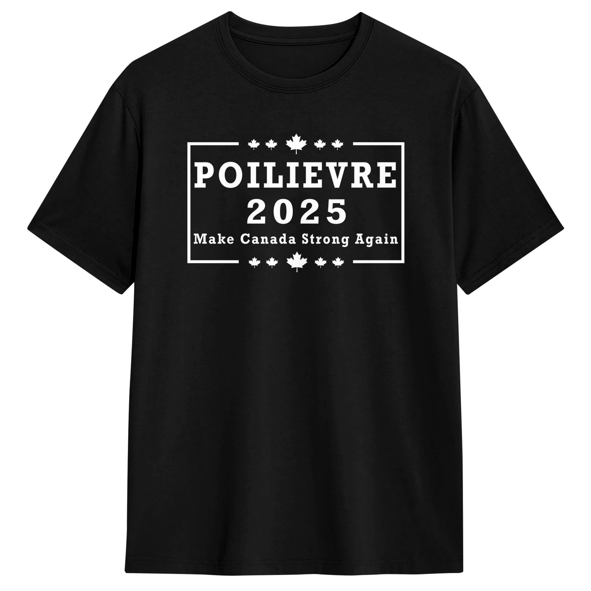 Poilievre 2025 Make Canada Str - Summer Clothing Canada บทวิจารณ์และราคา